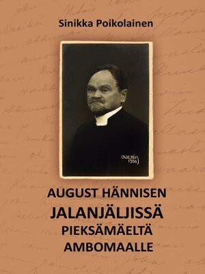 cover image of August Hännisen jalanjäljissä Pieksämäeltä Ambomaalle